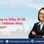 USA H-1B Visa Fee Increase, What Indian Professionals Need to Know